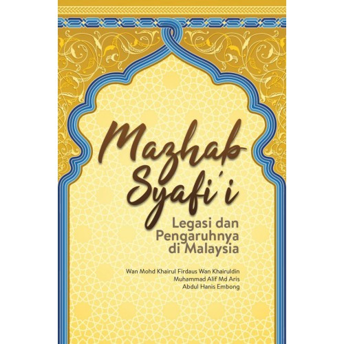 Mazhab Syafi'i Legasi Pengaruhnya Di Malaysia.